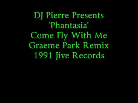DJ Pierre — DJ Pierre Presents Phantasia - Come Fly With Me - Graeme Park Remix - Hacienda Classic!
