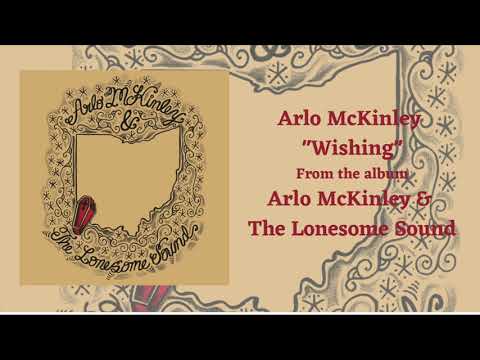 Arlo McKinley & The Lonesome Sound — Arlo McKinley - "Wishing" - Arlo McKinley & The Lonesome Sound
