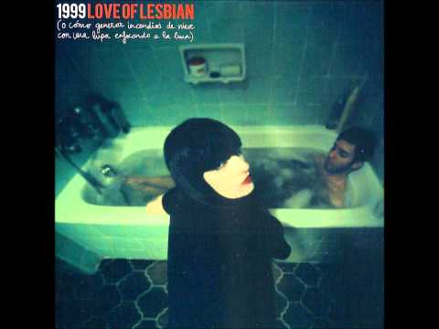 Love of Lesbian — Love Of Lesbian - 1999 (álbum completo)