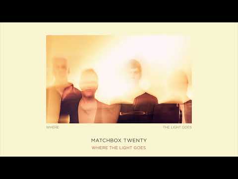 Matchbox Twenty — Matchbox Twenty - Where The Light Goes [Official Audio]