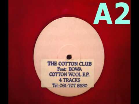 Bowa — THE COTTON CLUB FT. BOWA - A2 (UNTITLED) [HQ] (2/4)