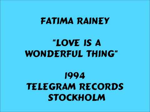 Fatima Rainey — Fatima Rainey - Love Is a Wonderful Thing - 1994