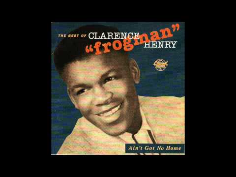 Clarence "Frogman" Henry — Clarence "Frogman" Henry   (I Don't Know Why)  But I Do