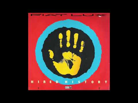Fiat Lux — Fiat Lux - Hired History (1984) FULL ALBUM VINYL + B-sides