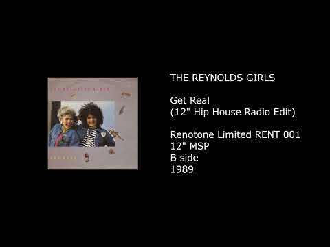 The Reynolds Girls — THE REYNOLDS GIRLS - Get Real (12'' Hip House Radio Edit) - 1989
