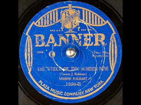 Vernon Dalhart — The Wreck of the Number Nine ~ Vernon Dalhart with Novelty Acc. (1927)