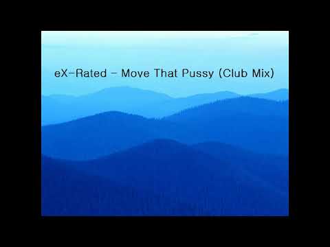 eX-Rated — eX-Rated – Move That Pussy (Club Mix)