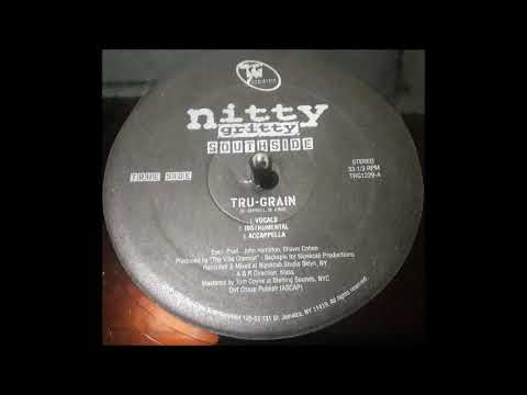 Nitty Gritty (8) — Nitty Gritty SOUTHSIDE - Tru Grain (Vocals)