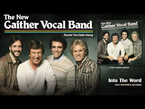 The New Gaither Vocal Band — Gaither Vocal Band - Into The Word