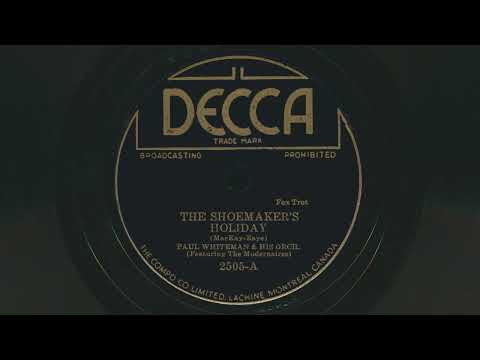 Paul Whiteman And His Orchestra — 1939 PAUL WHITEMAN The Shoemaker's Holiday THE MODERNAIRES vocals - 78 RPM Record