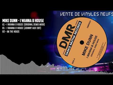 Mike Dunn — Mike Dunn - I Wanna B House [BLACK] (DMR002V)