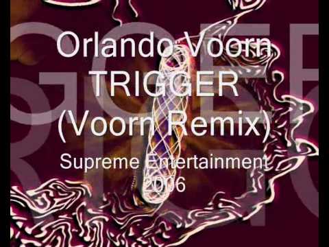Orlando Voorn — Orlando Voorn - Trigger (Voorn Remix)