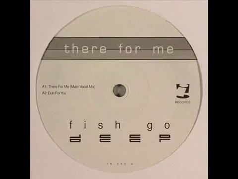 Fish Go Deep — Fish Go Deep  -  There For Me (Main Vocal Mix)