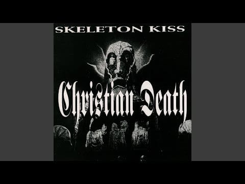 Christian Death featuring Rozz Williams — Skeleton Kiss - Fright