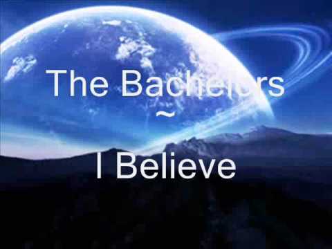 The Bachelors — The Bachelors ~ I Believe