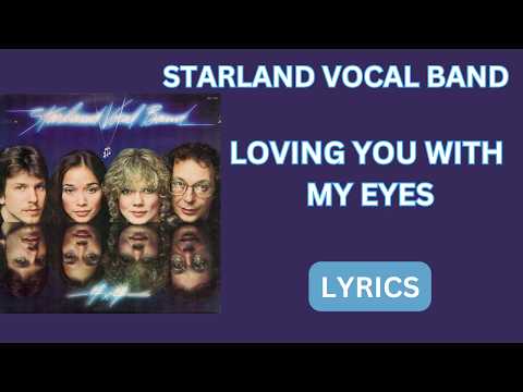 Starland Vocal Band — Starland Vocal Band-Loving You With My Eyes/Lyrics 1979
