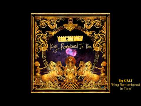 Big K.R.I.T. — Big K.R.I.T "King Remembered In Time" Full Mixtape [HD+Tracklist]