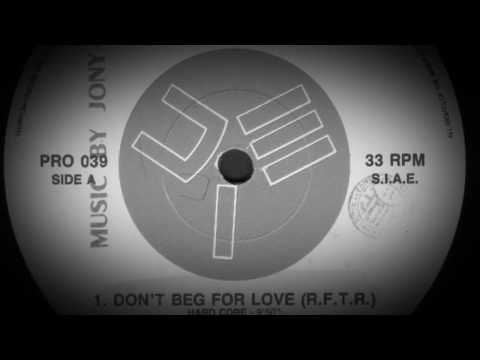 R.F.T.R. — R.F.T.R. Featuring JD Wilson ‎– Don't Beg For Love (Technoir / Extended Mix)