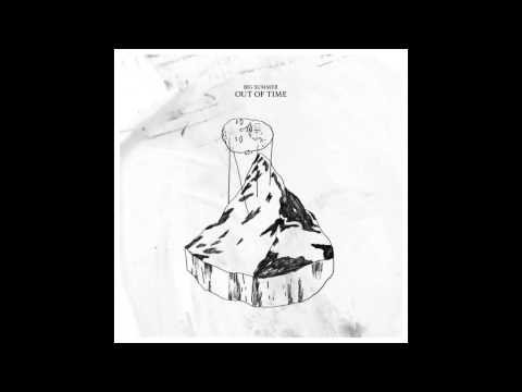 Big Summer — Big Summer - Out of time [AUDIO]
