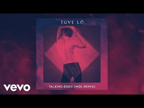 Tove Lo — Talking Body - WDL Remix