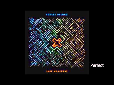Robert DeLong — Perfect-Robert DeLong