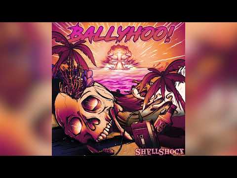 Ballyhoo! — Ballyhoo! - Shellshock ft. Iya Terra (Official Audio)