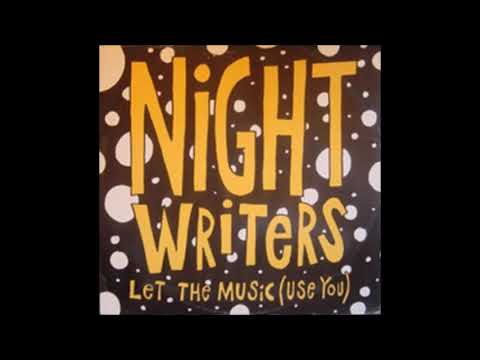 The Night Writers — The Night Writers - Let The Music Use You - 1988