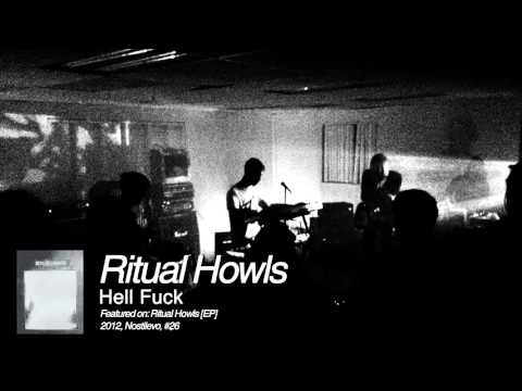 Ritual Howls — Ritual Howls - Hell Fuck