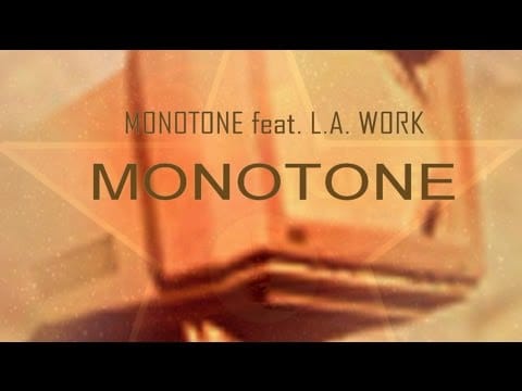 Monotone — MONOTONE feat. L A  WORK  - Monotone - Official Extended Club Mix