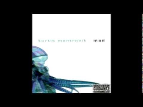 Kurtis Mantronik — Kurtis Mantronik - Mad (Mantronik vs Geek)