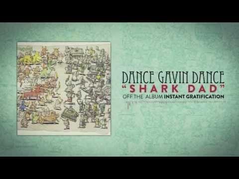 Dance Gavin Dance — Dance Gavin Dance - Shark Dad