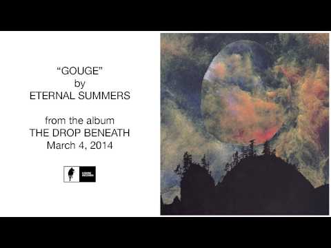 Eternal Summers — Eternal Summers "Gouge" (Official Audio)