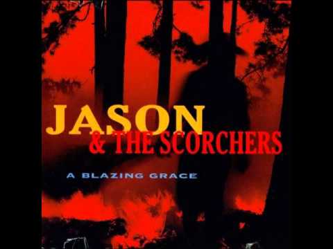 Jason & The Scorchers — Jason & The Scorchers "Why Baby Why"
