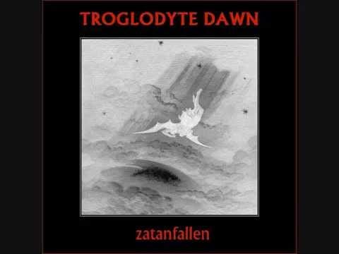 Troglodyte Dawn — Troglodyte Dawn - Zatanfallen