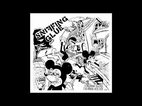 Sniffing Glue — Sniffing glue - Suburban Suicide, Suburban Violence
