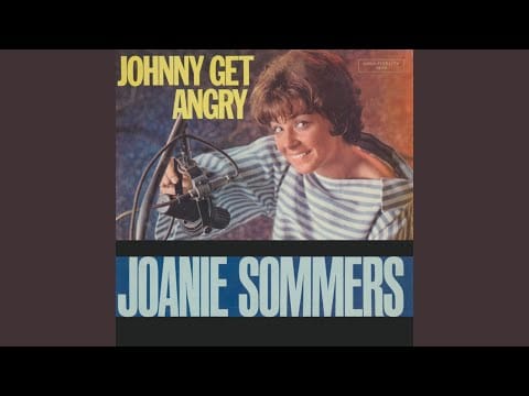 Joanie Sommers — Johnny Get Angry