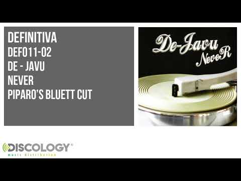De-Javu — De - Javu - Never [ Piparo's Bluett Cut ] DEF011
