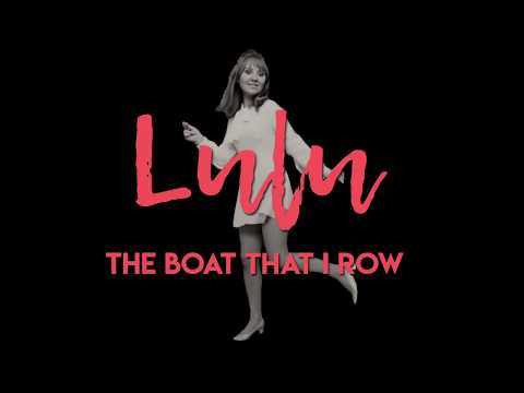 LULU. — Lulu - The Boat That I Row (Official Lyric Video)