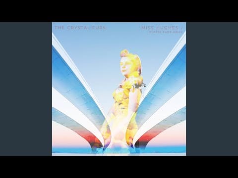 The Crystal Furs — Please Fade Away