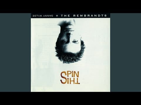 The Rembrandts — This Close to Heaven