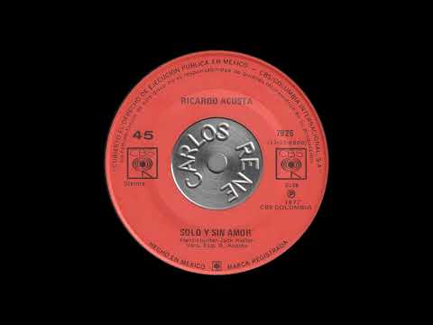 Ricardo Acosta — Ricardo Acosta - Sólo y sin amor (Obscure Beat Ballad, Colombia, One Way Ticket)