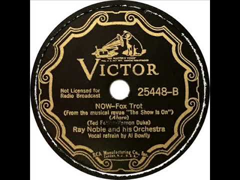 Ray Noble And His Orchestra — Ray Noble - Now (Al Bowlly)