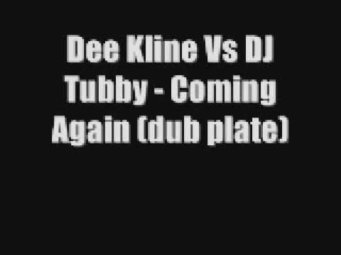 DJ Dee Kline — Dee Kline Vs DJ Tubby Coming Again DuBPlatE