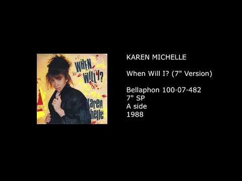 Karen Michelle — KAREN MICHELLE - When Will I? (7'' Version) - 1988