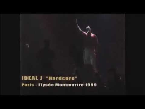 Ideal J — Ideal J - Hardcore (live elysee montmartre 1999)