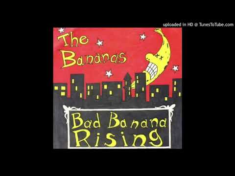 The Bananas — Bad Bananas - Cydonia