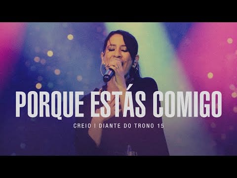 Diante Do Trono — Porque Estás Comigo + Espontâneo | DVD Creio | Diante do Trono