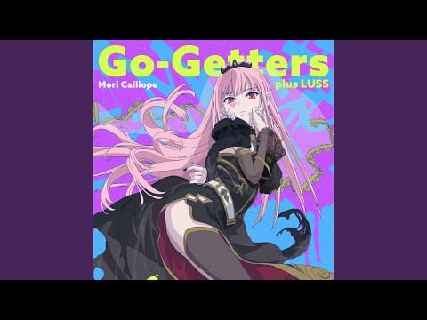Mori Calliope — Go-Getters