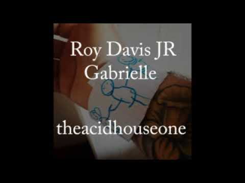 Roy Davis Jr. — ROY DAVIS JR  GABRIELLE