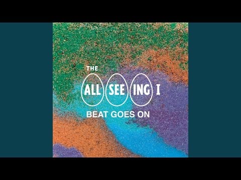 The All Seeing I — Beat Goes On (Full 12" Version)